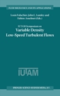 Image for IUTAM Symposium on Variable Density Low-Speed Turbulent Flows : Proceedings of the IUTAM Symposium Held in Marseille, France, 8-10 July 1996
