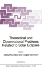 Image for Theoretical and Observational Problems Related to Solar Eclipses : Proceedings of the NATO Advanced Research Workshop, Bucharest, Romania, 1-5 June 1996
