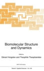Image for Biomolecular Structure and Dynamics : Proceedings of the NATO Advanced Study Institute on Biomolecular Structure and Dynamics - Recent Experimental and Theoretical Advances, Loutraki, Greece, May 27-J