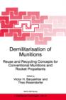 Image for Demilitarisation of Munitions : Reuse and Recycling Concepts for Conventional Munitions and Rocket Propellants