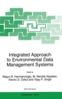 Image for Integrated Approach to Environmental Data Management Systems : Proceedings of the NATO Advanced Research Workshop, Bornova, Izmir, Turkey, September 16-20, 1996