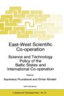 Image for East-West Scientific Co-operation : Science and Technology Policy of the Baltic States and International Co-operation