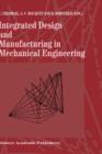 Image for Integrated Design and Manufacturing in Mechanical Engineering : Proceedings of the 1st IDMME Conference held in Nantes, France, 15–17 April 1996
