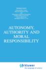 Image for Autonomy, Authority and Moral Responsibility