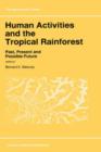 Image for Human Activities and the Tropical Rainforest : Past, Present and Possible Future