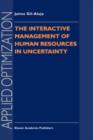 Image for The Interactive Management of Human Resources in Uncertainty