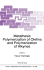 Image for Metathesis Polymerization of Olefins and Polymerization of Alkynes : Proceedings of the NATO Advanced Study Institute on Ring-opening Metathesis Polymerization of Olefins and Polymerization of Alkynes
