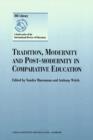 Image for Tradition, Modernity and Post-modernity in Comparative Education