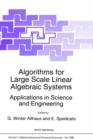 Image for Algorithms for Large Scale Linear Algebraic Systems: : Applications in Science and Engineering