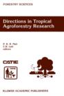 Image for Directions in Tropical Agroforestry Research : Adapted from selected papers presented to a symposium on Tropical Agroforestry organized in connection with the annual meetings of the American Society o