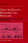 Image for Urban Air Quality: Monitoring and Modelling : Proceedings of the First International Conference on Urban Air Quality: Monitoring and Modelling University of Hertfordshire, Hatfield, U.K. 11–12 July 19