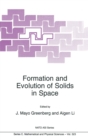 Image for Formation and Evolution of Solids in Space : Proceedings of the NATO Advanced Study Institute, 10-21 March 1997, Erice, Sicily, Italy