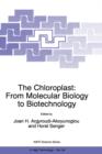 Image for The Chloroplast: From Molecular Biology to Biotechnology