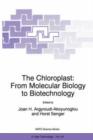 Image for The Chloroplast: From Molecular Biology to Biotechnology