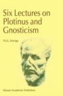 Image for Six Lectures on Plotinus and Gnosticism