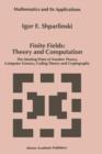 Image for Finite Fields: Theory and Computation : The Meeting Point of Number Theory, Computer Science, Coding Theory and Cryptography