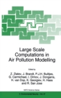 Image for Large Scale Computations in Air Pollution Modelling : Proceedings of the NATO Advanced Research Workshop, Sofia, Bulgaria, 6-10 July 1998