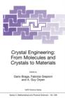 Image for Crystal engineering  : from molecules and crystals to materials