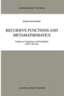Image for Recursive Functions and Metamathematics : Problems of Completeness and Decidability, Godel’s Theorems