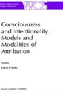 Image for Consciousness and Intentionality: Models and Modalities of Attribution