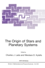 Image for The Origin of Stars and Planetary Systems