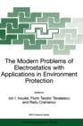 Image for The Modern Problems of Electrostatics with Applications in Environment Protection