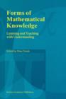 Image for Forms of Mathematical Knowledge : Learning and Teaching with Understanding