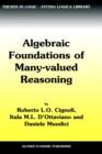 Image for Algebraic Foundations of Many-Valued Reasoning