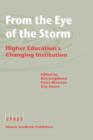 Image for From the Eye of the Storm : Higher Education&#39;s Changing Institution