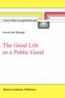 Image for The Good Life as a Public Good