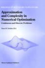 Image for Approximation and Complexity in Numerical Optimization : Continuous and Discrete Problems
