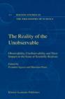 Image for The Reality of the Unobservable : Observability, Unobservability and Their Impact on the Issue of Scientific Realism