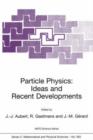 Image for Particle Physics: Ideas and Recent Developments