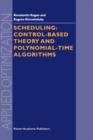 Image for Scheduling: Control-Based Theory and Polynomial-Time Algorithms