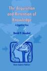 Image for The Acquisition and Retention of Knowledge: A Cognitive View