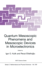 Image for Quantum Mesoscopic Phenomena and Mesoscopic Devices in Microelectronics : Proceedings of the NATO Advanced Study Institute, Ankara, Turkey, 13-25 June 1999