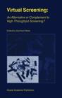 Image for Virtual Screening: An Alternative or Complement to High Throughput Screening? : Proceedings of the Workshop ‘New Approaches in Drug Design and Discovery’, special topic ‘Virtual Screening’, Schloß Rau