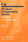 Image for The Space Transportation Market: Evolution or Revolution?