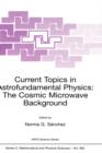 Image for Current Topics in Astrofundamental Physics: The Cosmic Microwave Background