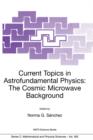 Image for Current Topics in Astrofundamental Physics: The Cosmic Microwave Background