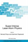 Image for Super-Intense Laser-Atom Physics