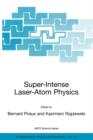 Image for Super-Intense Laser-Atom Physics