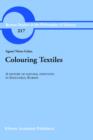 Image for Colouring Textiles : A History of Natural Dyestuffs in Industrial Europe