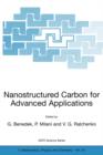 Image for Nanostructured Carbon for Advanced Applications : Proceedings of the NATO Advanced Study Institute on Nanostructured Carbon for Advanced Applications Erice, Sicily, Italy July 19–31, 2000
