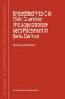 Image for Embedded V-To-C in Child Grammar: The Acquisition of Verb Placement in Swiss German