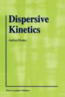 Image for Dispersive kinetics