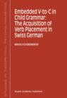 Image for Embedded V-to-C in child grammar  : the acquisition of verb placement in Swiss German