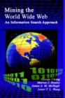 Image for Mining the World Wide Web : An Information Search Approach