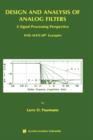 Image for Design and analysis of analog filters  : a signal processing perspective