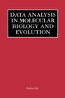 Image for Data analysis in molecular biology and evolution